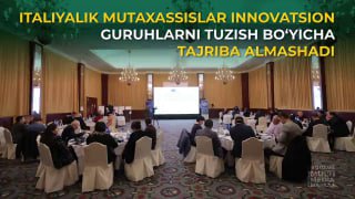 ITALIYALIK MUTAXASSISLAR INNOVATSION GURUHLARNI TUZISH BO‘YICHA TAJRIBA ALMASHADI
