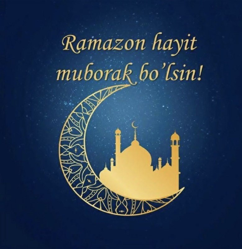 RAMAZON HAYITI MUBORAK BO‘LSIN!