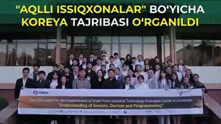 Aqlli issiqxonalar” bo‘yicha Koreya tajribasi o'rganildi