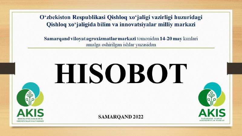 Samarqand viloyat agroxizmatlar markazi tomonidan 14-20 may kunlari amalga oshirilgan ishlar: