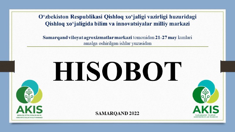 Samarqand viloyat agroxizmatlar markazi tomonidan 21-27 may kunlari amalga oshirilgan ishlar: